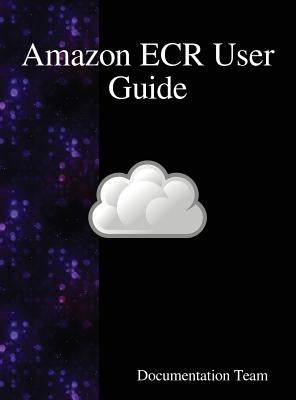 Amazon ECR User Guide by Team, Development