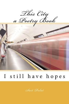 This City a Poetry Book by Polat, Sait