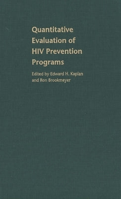 Quantitative Evaluation of HIV Prevention Programs by Kaplan, Edward H.