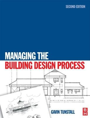 Managing the Building Design Process by Tunstall, Gavin