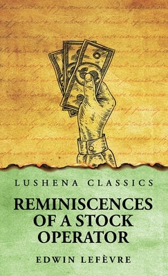 Reminiscences of a Stock Operator by Edwin Lef?vre