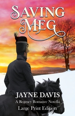 Saving Meg: A Regency Romance Novella by Davis, Jayne
