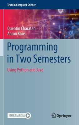 Programming in Two Semesters: Using Python and Java by Charatan, Quentin