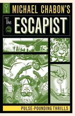 Michael Chabon's the Escapist: Pulse-Pounding Thrills by Chabon, Michael