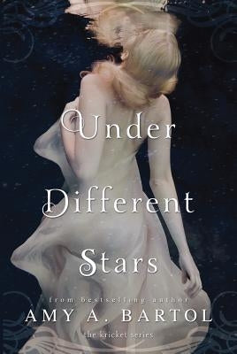 Under Different Stars by Bartol, Amy A.