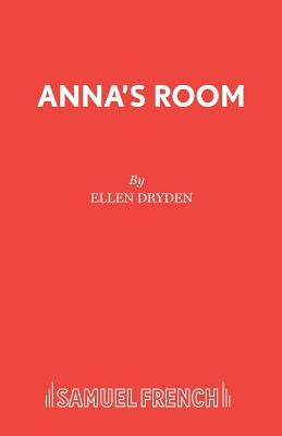 Anna's Room: A Play by Dryden, Ellen