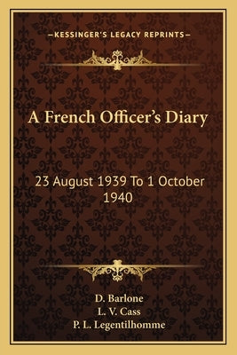 A French Officer's Diary: 23 August 1939 To 1 October 1940 by Barlone, D.