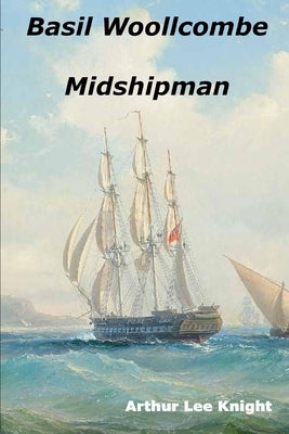Basil Woollcombe: Midshipman by Smith, Brian