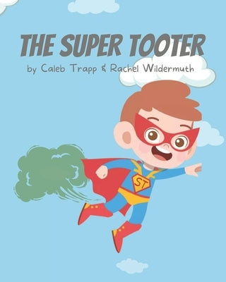 The Super Tooter by Wildermuth, Rachel