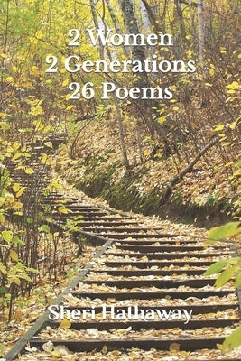 2 Women 2 Generations 26 Poems by Hathaway, Louise