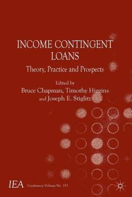 Income Contingent Loans: Theory, Practice and Prospects by Chapman, B.