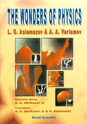 The Wonders of Physics by Aslamazov, Lev G.