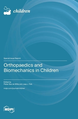 Orthopaedics and Biomechanics in Children by de Witte, Pieter Bas