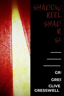 Shadow Reel by Gresswell, Clive