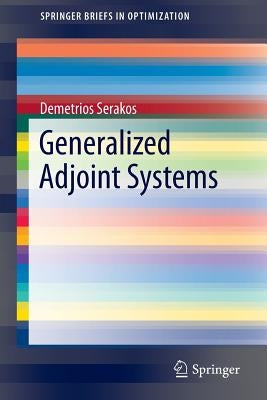 Generalized Adjoint Systems by Serakos, Demetrios