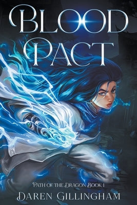 Blood Pact: Path Of The Dragon Book 1 by Gillingham, Daren