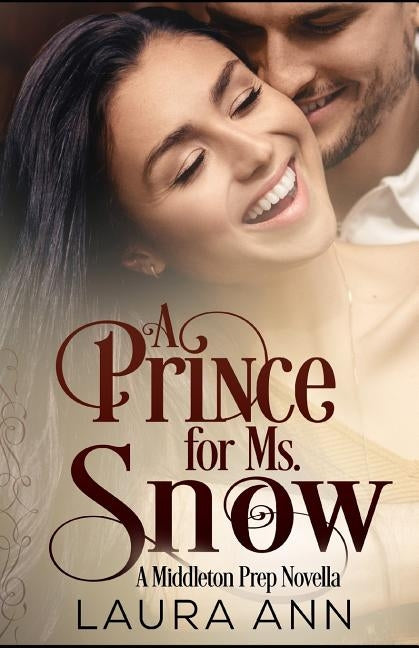 A Prince for Ms. Snow: A Clean, Millionaire Romance by Ann, Laura