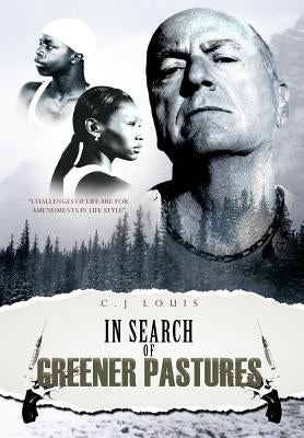 In Search of Greener Pastures by Louis, C. J.