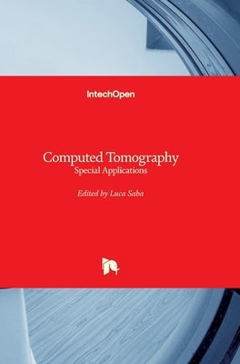 Computed Tomography: Special Applications by Saba, Luca