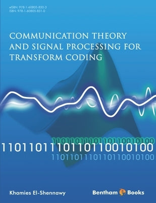 Communication Theory and Signal Processing for Transform Coding by Shennawy, Khamies El