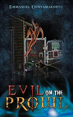 Evil on the Prowl by Chinyamakobvu, Emmanuel
