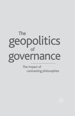 Geopolitics of Governance: The Impact of Contrasting Philosophies by Kakabadse, A.