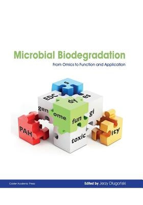Microbial Biodegradation: From Omics to Function and Application by Dlugoński, Jerzy