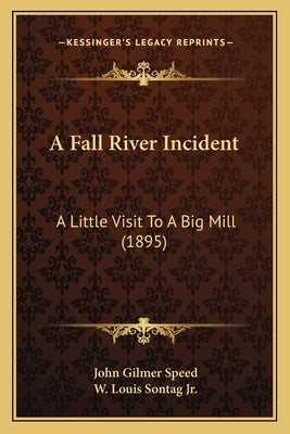 A Fall River Incident: A Little Visit To A Big Mill (1895) by Speed, John Gilmer