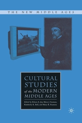 Cultural Studies of the Modern Middle Ages by Joy, E.