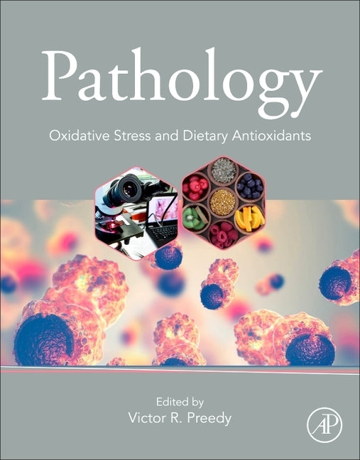 Pathology: Oxidative Stress and Dietary Antioxidants by Preedy, Victor R.