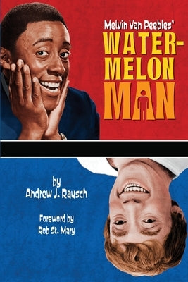 Melvin Van Peebles' Watermelon Man by Rausch, Andrew J.