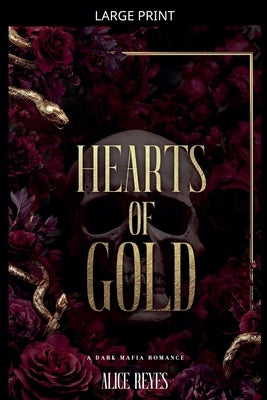 Hearts of Gold: A Dark Mafia Romance by Reyes, Alice