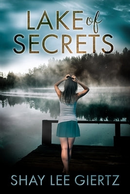 Lake Of Secrets by Giertz, Shay Lee