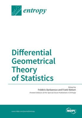 Differential Geometrical Theory of Statistics by Barbaresco, Frédéric