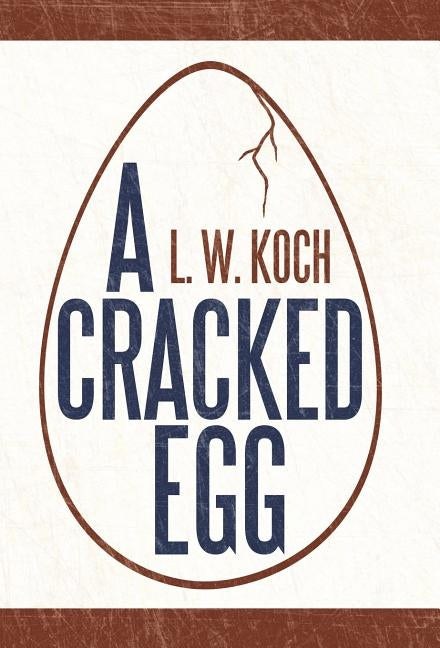 A Cracked Egg by Koch, L. W.