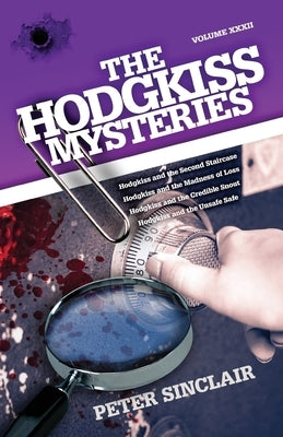 The Hodgkiss Mysteries: Hodgkiss and the Second Staircase and other Mysteries by Sinclair, Peter