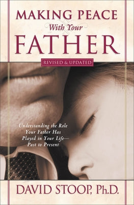 Making Peace With Your Father by Stoop, David
