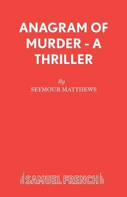 Anagram of Murder - A Thriller by Matthews, Seymour