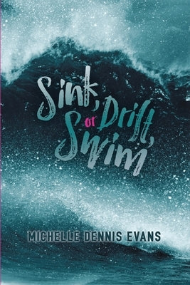 Sink, Drift or Swim by Evans, Michelle Dennis