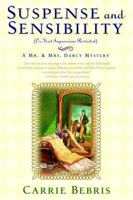 Suspense and Sensibility: Or, First Impressions Revisited by Bebris, Carrie