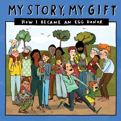 My Story, My Gift (26): HOW I BECAME AN EGG DONOR (Unknown recipient) by Donor Conception Network