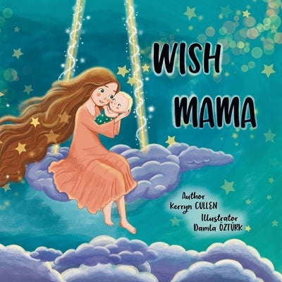 Wish Mama by Cullen, Kerryn