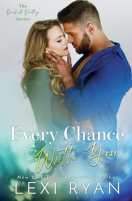 Every Chance With You by Ryan, Lexi