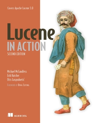 Lucene in Action: Covers Apache Lucene V.3.0 by Michael McCandless