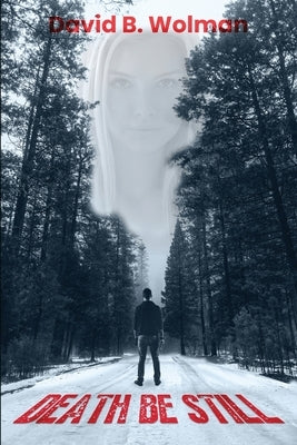 Death Be Still by Wolman, David B.