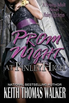 Prom Night at Finley High by Walker, Keith Thomas