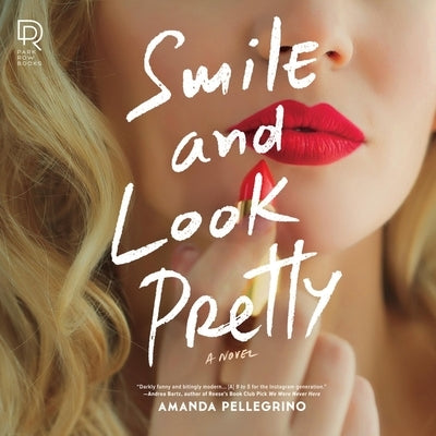 Smile and Look Pretty by Pellegrino, Amanda