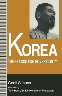Korea: The Search for Sovereignty by Simons, Geoff