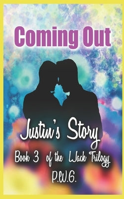 Coming Out: Justin's Story by P. W. G.