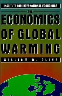The Economics of Global Warming by Cline, William